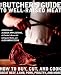 The Butcher's Guide to Well-Raised Meat: How to Buy, Cut, and Cook Great Beef, Lamb, Pork, Poultry, and More