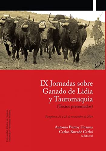 IX Jornadas sobre ganado de lidia y tauromaquia (textos presentados)