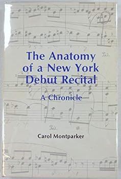 Hardcover Anatomy of a New York Debut Recital: A Chronicle Book
