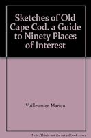 Sketches of Old Cape Cod. a Guide to Ninety Places of Interest B000I3J5H8 Book Cover