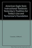American Eagle Style Instructional Textbook: Yesterday's Tradition for Today's Use and Tomorrow's Foundation 0963660535 Book Cover