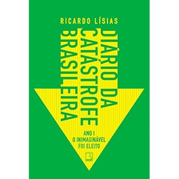 Capa do livro Diário da catástrofe brasileira: Ano I – O inimaginável foi eleito