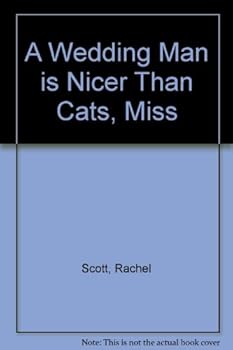 Hardcover A Wedding Man is Nicer Than Cats, Miss Book