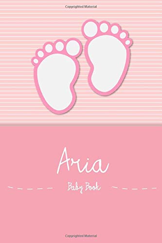 Aria - Baby Book: Personalized Baby Book for Aria, perfect journal for parents and child