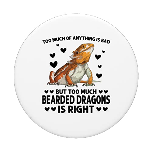 too much of anything is bad but bearded dragons lizards PopSockets Swappable PopGrip, Black - Image 3