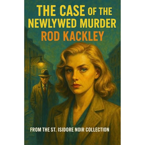 The Case Of The Newlywed Murder by Rod Kackley episode artwork