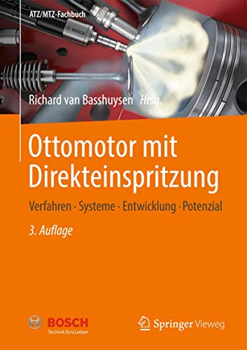 Ottomotor mit Direkteinspritzung: Verfahren, Systeme, Entwicklung, Potenzial (ATZ/MTZ-Fachbuch) Ottomotor mit Direkteinspritzung: Verfahren, Systeme, Entwicklung, Potenzial (ATZ/MTZ-Fachbuch)