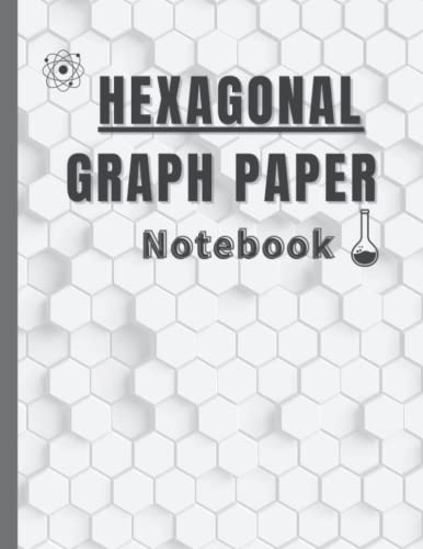 Hexagonal Graph Paper Notebook : Ideal for taking notes in Organic Chemistry or Biochemistry Class, 1/2
