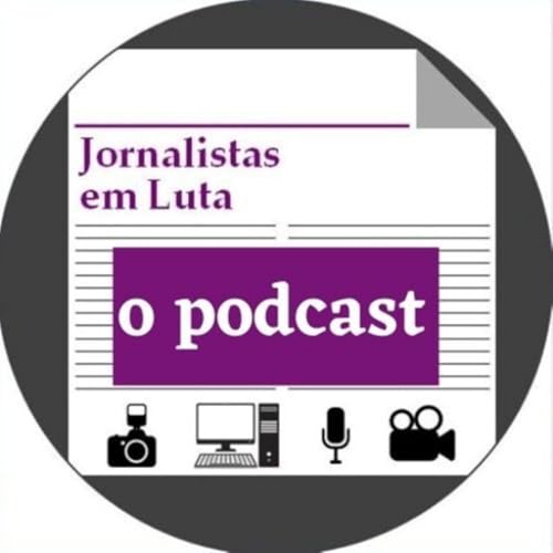 Jornalistas em Luta, o Podcast cover art