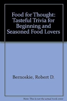 Paperback Food for Thought: Tasteful Trivia for Beginning and Seasoned Food Lovers Book