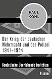  Der Krieg der deutschen Wehrmacht und der Polizei 1941–1944: Sowjetische Überlebende berichten (Die Zeit des Nationalsozialismus – »Schwarze Reihe«)