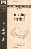 Worship Services (Bryant Sermon Outline Series)