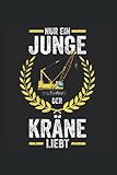  Nur Ein Junge Der Kräne Liebt: Kranführer Baustelle Notizbuch Tagebuch Liniert 6X9 Zoll Notizheft Planer Geschenk