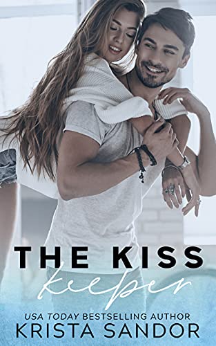 The Kiss Keeper: An Opposites Attract Romance by [Krista Sandor]