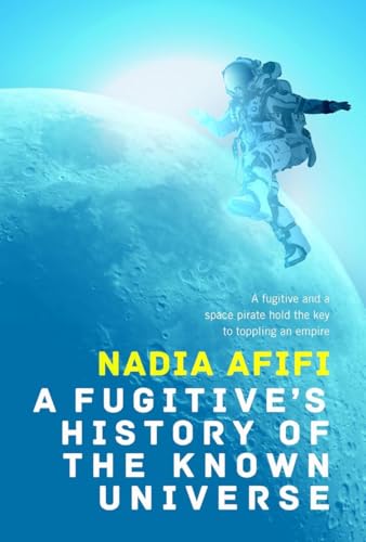 Cover of A Fugitive's History of the Known Universe