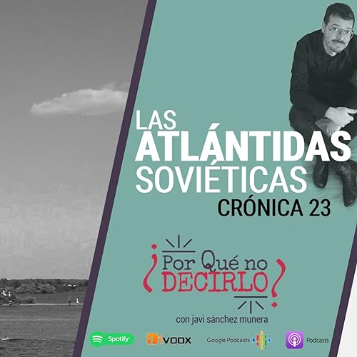 Cr&oacute;nica 23 | LAS ATL&Aacute;NTIDAS SOVI&Eacute;TICAS