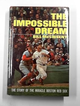 Hardcover The Impossible Dream: The Story of the Miracle Boston Red Sox Book