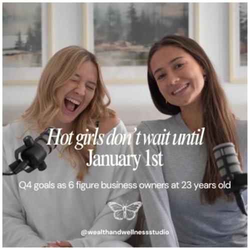 Q4 goals as 6 figure business owners at 23 years old Podcast Por arte de portada