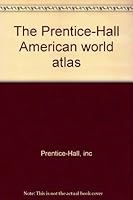 The Prentice-Hall American world atlas 0136950248 Book Cover