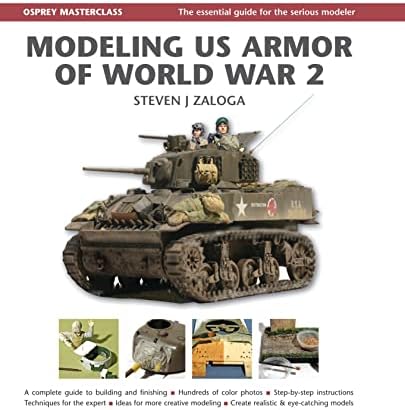 Modeling US Armor of World War 2 (Modelling Masterclass) Hardcover-spiral – September 29, 2009