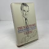 The Man to See: Edward Bennett Williams Ultimate Insider; Legendary Trial Lawyer