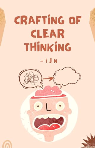 Crafting of Clear Thinking (English Edition)