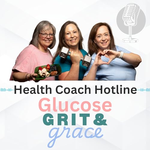 Health Coach Hotline: Glucose Grit & Grace cover art