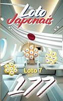 Loto Japonais: Loto 7 Japonais 177 : Numéros stratégiques et chanceux (Japan "Loto 7" series) (French Edition) B0F63VRS5G Book Cover