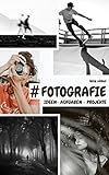  #Fotografie: Ideen - Aufgaben - Projekte, die Inspirationsquelle für alle, die gerne fotografieren