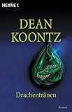 Drachentränen: Roman (Heyne Allgemeine Reihe (01)) - Dean R Koontz 