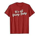 Its all gravy baby shirt, funny thanksgiving tshirt