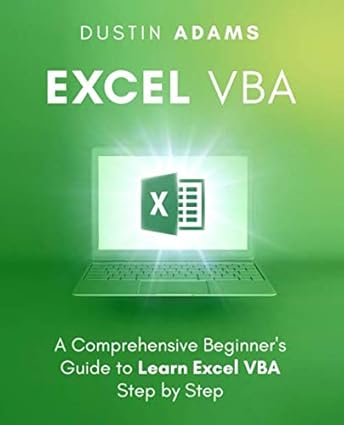 Excel VBA: A Comprehensive Beginner's Guide to Learn Excel VBA Step by ...