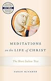 Meditations on the Life of Christ: The Short Italian Text (William and Katherine Devers Series in Dante and Medieval Italian Literature)