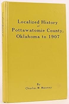 Localized History of Pottawatomie County, Oklahoma to 1907