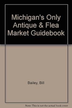 Michigan's Only Antique & Flea Market Guidebook