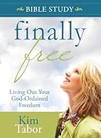 Finally Free Bible Study: Living Out Your God-Ordained Freedom 0990479102 Book Cover