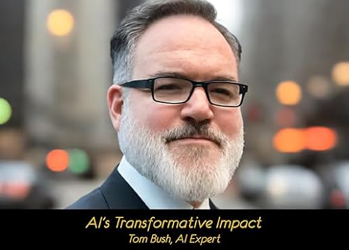 AI’s Transformative Impact with Tom Bush