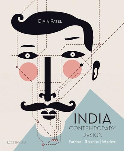 India: Contemporary Design: Fashion, Graphics, Interiors