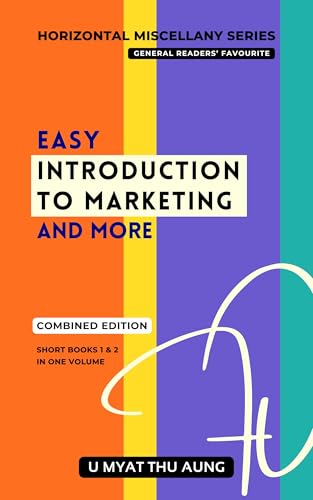 Easy Introduction to Marketing and More: Combined Edition