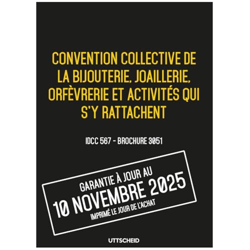 livre Convention collective de la bijouterie, joaillerie, orfèvrerie et activités qui s'y rattachent - Brochure 3051 IDCC 567 + grille de Salaire - UTTSCHEID