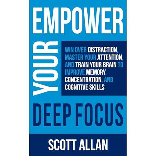 Empower Your Deep Focus by Scott Allan episode artwork