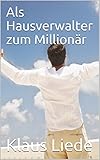 Als Hausverwalter zum Millionär