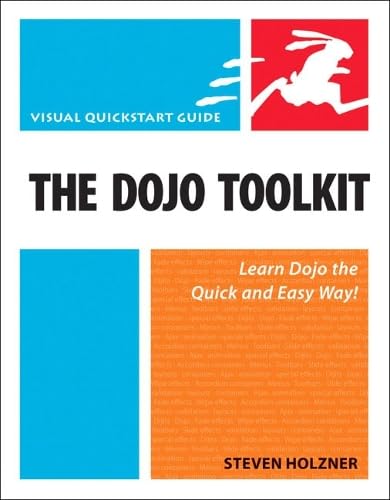 Dojo Toolkit, The: Visual QuickStart Guide: Visual QuickStart Guide