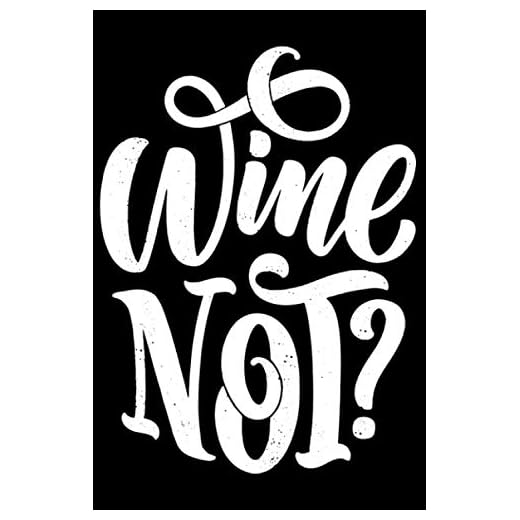 Wine Not? Wein Weinfest Winzer Vino: DIN A5 Liniert 120 Seiten / 60 Blätter Notizbuch Notizheft Notiz-Block Weinliebhaber Geschenk Weintrinker Geschenkidee