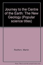 Journey To The Centre Of The Earth: The New Geology