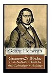 Gesammelte Werke: Erste Gedichte + Gedichte eines Lebendigen + Aufsätze