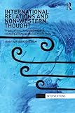 International Relations and Non-Western Thought: Imperialism, Colonialism and Investigations of Global Modernity (Interventions)