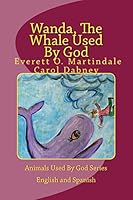 Wanda, The Whale Used By God: Children's bedtime bible story book four 1484095529 Book Cover