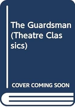 Hardcover The guardsman: A comedy in three acts (Methuen's theatre classics) Book
