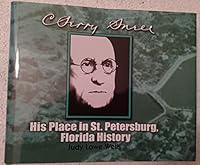 C. Perry Snell: His Place in St. Petersburg, Florida History 0977371506 Book Cover